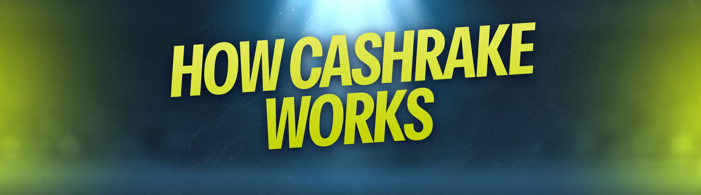 How Cashrake Works